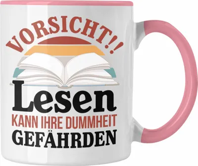 Produktbild von Trendation - Lesen Kaffeetasse Leseratte Geschenkidee Buch Leser Tasse Spruch Bücherwurm Lesen Kann Ihre Dummheit Gefährden (Rosa)