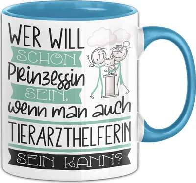 Produktbild von Tierarzthelferin Tasse Geschenk Spruch Wer Will Schon Prinzessin Sein Wenn Man Auch Tierarzthelferin Sein Kann (Blau)