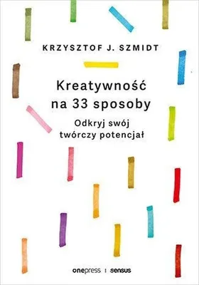 Image de Kreatywność na 33 sposoby Odkryj swój twórczy potencjał