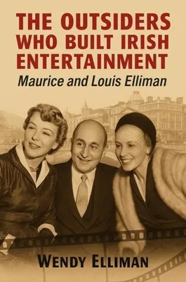 Zdjęcie produktu dla The Outsiders Who Built Irish Entertainment