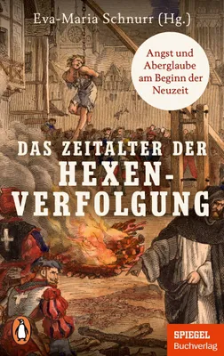 Produktbild von Das Zeitalter der Hexenverfolgung: Angst und Aberglaube am Beginn der Neuzeit - Ein SPIEGEL-Buch