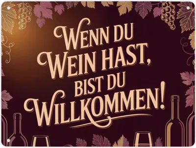 Produktbild von Wenn du Wein hast, bist du willkommen! Metallschild XL in 21x28 cm für