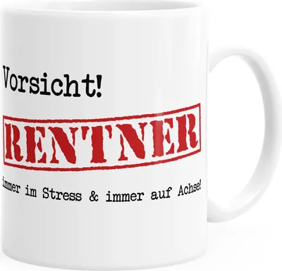 Produktbild von Kaffe-Tasse Vorsicht Rentner Immer im Stress und immer auf Achse einfarbig MoonWorks® weiß unisize