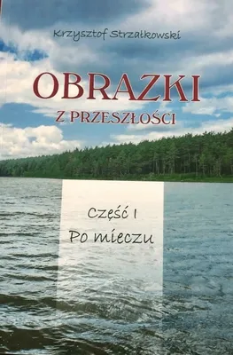 Zdjęcie produktu dla Obrazki z przeszłości T.1 Po mieczu Krzysztof Strzałkowski