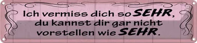 Produktbild von vianmo Blechschild 10x46 cm Ich vermiss dich so sehr wie Spruch Zitat