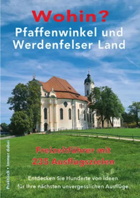 Image de Wohin? Pfaffenwinkel und Werdenfelser Land: Freizeitführer mit 235 Ausflugszielen (Wohin?: Reiseführer)