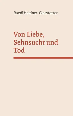 Produktbild von Von Liebe, Sehnsucht und Tod