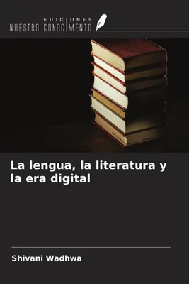 Produktbild von Die Sprache, die Literatur und das digitale Zeitalter