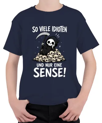 Produktbild von So viele Idioten und nur eine Sense Statement Sarkasmus Ironie Kinder T-Shirt, Navy, 116