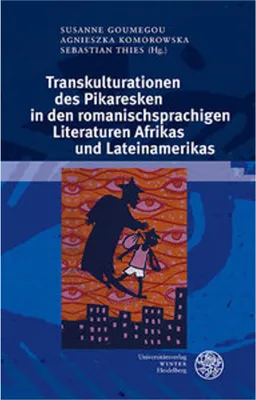 Obrázek produktu pro Transkulturationen des Pikaresken in den romanischsprachigen Literaturen Afrikas und Lateinamerikas