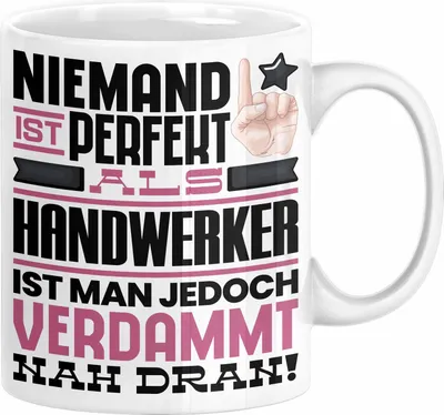 Produktbild von Handwerker Geschenk Tasse Lustige Geschenkidee für Handwerker Geburtstag Kaffee-Becher Niemand Ist Perfekt Aber Als Handwerker Ist Man Nah Dran (Weiß)