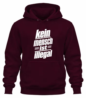 Immagine prodotto di Felpa con cappuccio, colore bordeaux, taglia M. Slogan: "Nessuno è illegale". (Stile: ironico, messaggio di solidarietà)