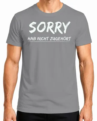 Produktbild von Sorry hab nicht zugehört Lustiger Spruch Sarkastisch Geschenk Herren T-Shirt, Grau, 3XL