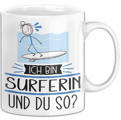 Produktbild von Surferin Tasse Geschenk Ich Bin Surferin Und Du So Geschenkidee Lustiger Spruch Becher (Weiß)