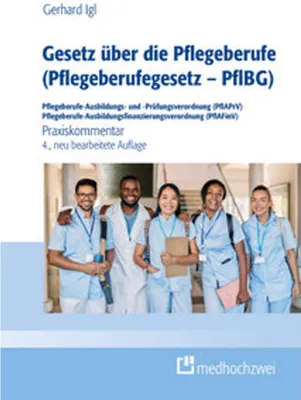 Produktbild von Gesetz über die Pflegeberufe (Pflegeberufegesetz - PflBG) Pflegeberufe-Ausbildungs- und -Prüfungsverordnung (PflAPrV) Pflegeberufe-Ausbildungsfinanzierungsverordnung (PflAFinV)