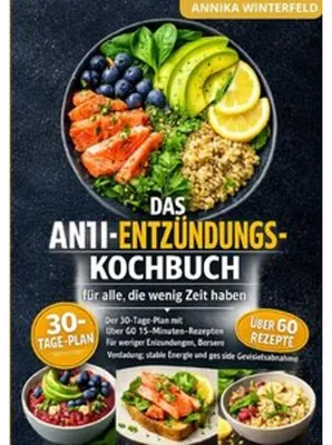 Produktbild von Kochbücher / Das Anti-Entzündungs-Kochbuch für alle, die wenig Zeit haben