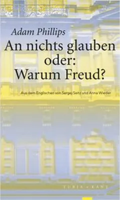 Produktbild von An nichts glauben oder: Warum Freud?