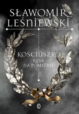 Obrázok produktu pre Kościuszko. Škrabanec na pomníku? v.2025 – Sławomir Leśniewski