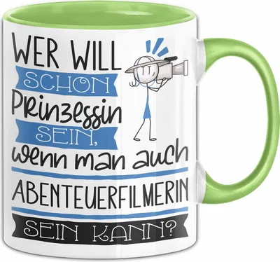 Produktbild von Abenteuerfilmerin Tasse Geschenk Spruch Wer Will Schon Prinzessin Sein Wenn Man Auch Abenteuerfilmerin Sein Kann (Grün)