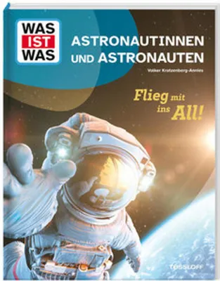 Produktbild von WAS IST WAS Astronautinnen und Astronauten. Flieg mit ins All!