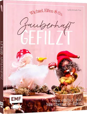 Image de Zauberhaft gefilzt: Wichtel, Elfen & Co. ganz einfach aus Märchenwolle filzen