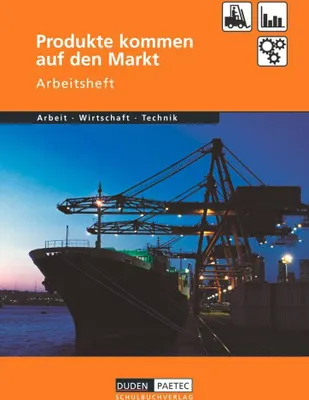 Produktbild von Duden Arbeit - Wirtschaft - Technik: Produkte kommen auf den Markt. Arbeitsheft