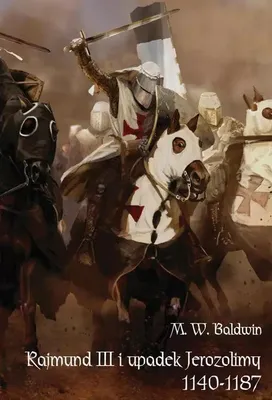 Image de Rajmund III i upadek Jerozolimy (1140-1187)