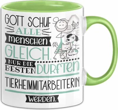 Produktbild von Tierheimmitarbeiterin Geschenk Becher Tasse Gott Schuf Alle Menschen Gleich Nur Die Besten Durfeten Tierheimmitarbeiterin Werden Geschenkidee Lustig (Grün)