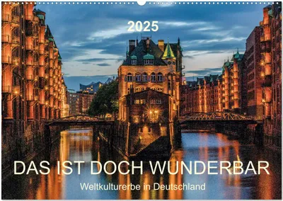 Produktbild von Das ist doch wunderbar. Weltkulturerbe in Deutschland (Wandkalender 2025 DIN A2 quer), CALVENDO Monatskalender