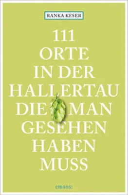 Produktbild von 111 Orte in der Hallertau, die man gesehen haben muss