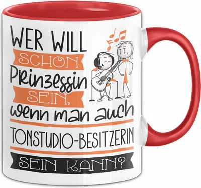Produktbild von Tonstudio-Besitzerin Tasse Geschenk Spruch Wer Will Schon Prinzessin Sein Wenn Man Auch Tonstudio-Besitzerin Sein Kann (Rot)