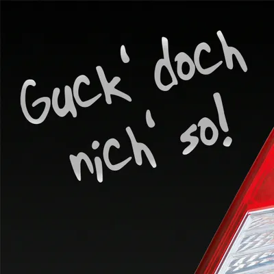 Produktbild von Auto Aufkleber Guck doch nich nicht so! 10x5,5 cm Silber Sticker Heckscheibenaufkleber