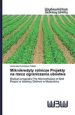 Produktbild von Mikrokredyty rolnicze Projekty na rzecz ograniczania ubóstwa
