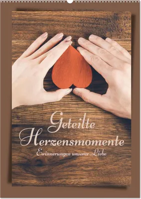Produktbild von Unsere Herzensmomente - Der Kalender (Wandkalender 2025 DIN A2 hoch), CALVENDO Monatskalender