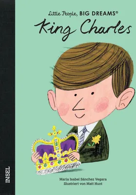 Produktbild von King Charles III. - Little People, BIG DREAMS (Deutsche Ausgabe)