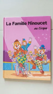 Image de La Famille Ninoucet au cirque