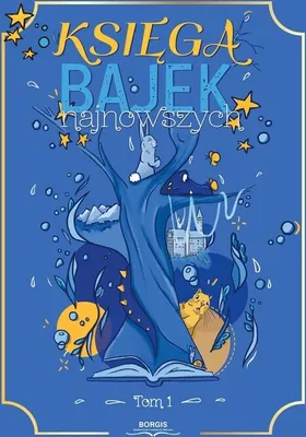Obrázok produktu pre Księga bajek najnowszych Tom 1