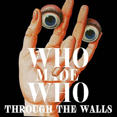 Obrázok produktu pre WhoMadeWho: Through The Walls - Embassy Of Music - (CD / Titel: Q-Z)