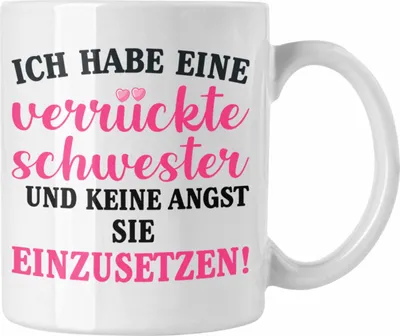 Produktbild von Trendation - Verrückte Schwester Tasse Geschenk Schwesterherz Lustiger Spruch Geburtstag (Weiß)