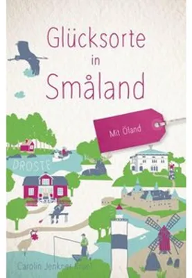 Produktbild von Glücksorte in Småland. Mit Öland