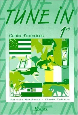 Image de TUNE IN 1ERE .: Cahier d'exercices