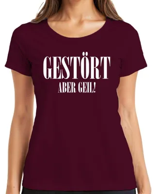 Produktbild von Gestört aber geil Spruch Geschenkidee Statement Sarkasmus Ironie Damen T-Shirt, Burgundy, L