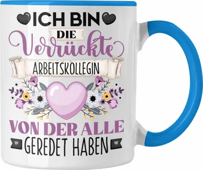 Produktbild von Trendation - Arbeitskollegin Tasse Geschenk Lustiger Spruch Geschenkidee Ich Bin Die Verrückte Arbeitskollegin Von Der Alle Geredet Haben (Blau)