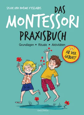 Image de Das Montessori-Praxisbuch. Grundlagen - Rituale - Aktivitäten