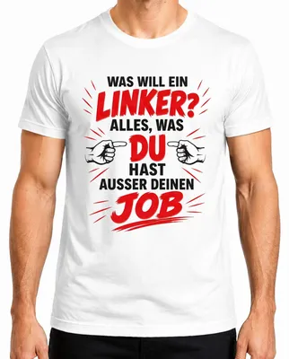Productafbeelding van "Wat wil een linkserd? Alles behalve een baan." Satire-statement. Ironische opdruk. Heren T-shirt, wit, maat M