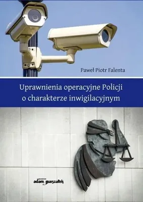 Obrázek produktu pro Uprawnienia operacyjne Policji o charakterze... - Paweł Piotr Falenta
