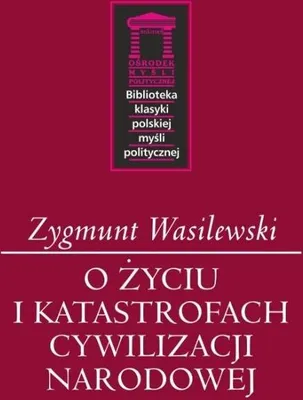 Obrázok produktu pre O życiu i katastrofach cywilizacji narodowej (Buch auf Polnisch)