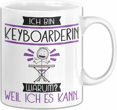 Produktbild von Keyboarderin Tasse Geschenk Ich Bin Keyboarderin Warum Weil Ich Es Kann Geschenkidee Geburtstag (Weiß)