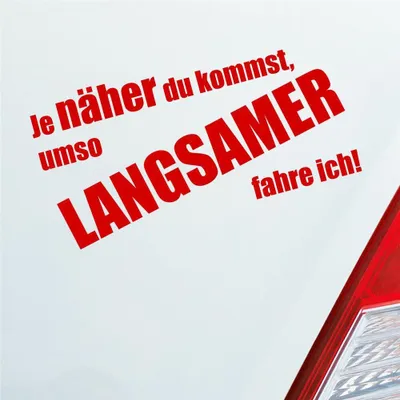 Produktbild von Auto Aufkleber Je näher du kommst, umso langsamer fahre ich! 19x9,6 cm Rot Sticker Heckscheibenaufkleber