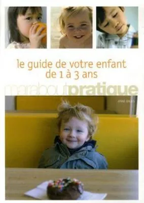 Image de Le guide de votre enfant de 1 a 3 ans